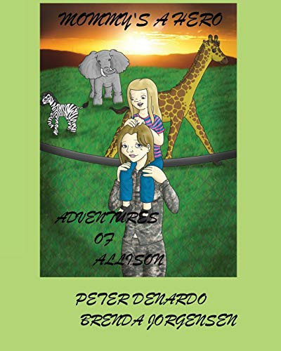 Mommy's a Hero The Adventures of Allison