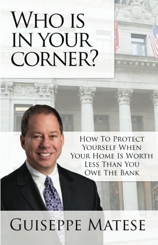 Who Is in Your Corner? How to Protect Yourself When Your Home Is Worth Less Than You Owe the Bank