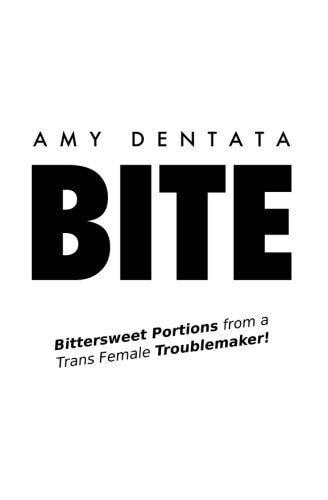 Bite Bittersweet Portions from a Trans Female Troublemaker