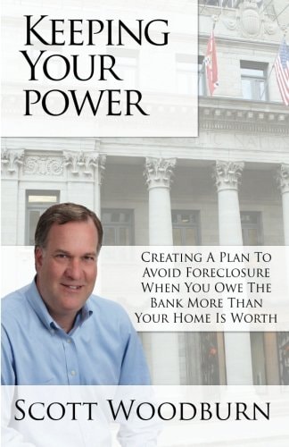 Keeping Your Power Creating a Plan to Avoid Foreclosure When You Owe the Bank More Than Your Home Is Worth