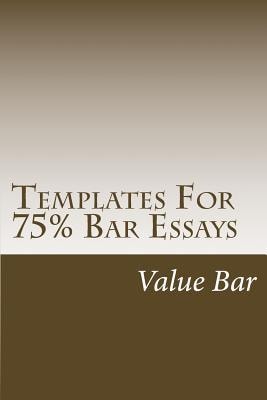 Templates For 75% Bar Essays Create the 75% Essay Even on the Fly