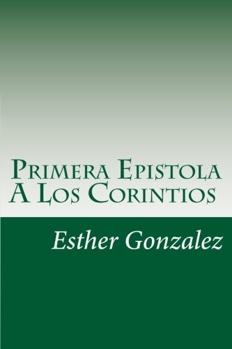 Primera Epistola a Los Corintios Explicado Verso Por Verso