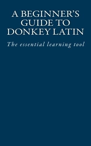 A Beginner's Guide to Donkey Latin The Essential Learning Tool