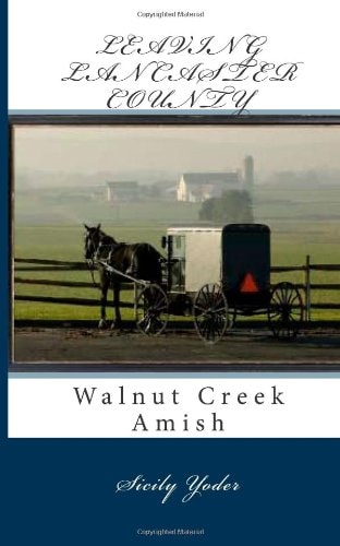 Leaving Lancaster County Walnut Creek Amish
