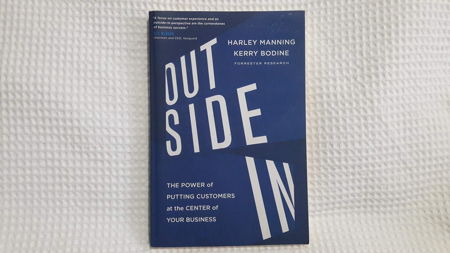 Outside in The Power of Putting Customers at the Center of Your Business