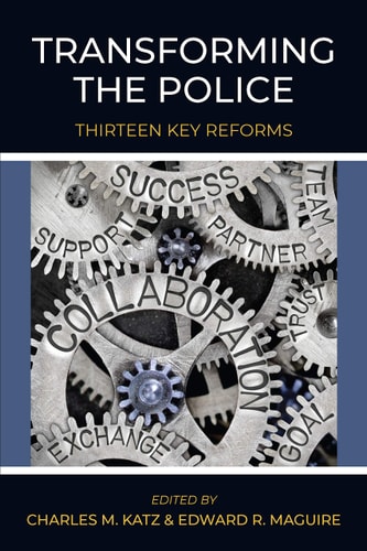 Transforming the Police Thirteen Key Reforms