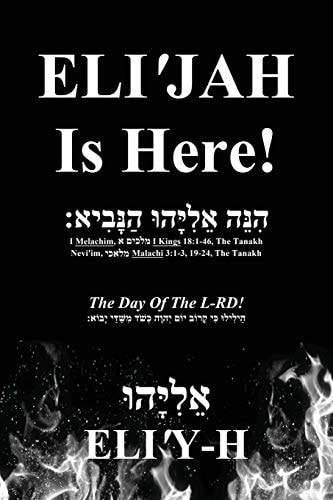 ELI'JAH Is Here! The Day Of The L-RD! (Bilingual - Hebrew and English)