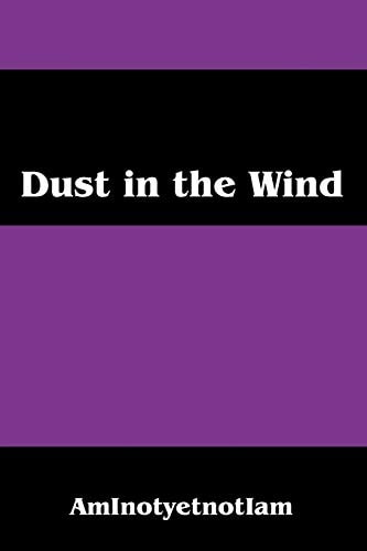 Dust in the Wind