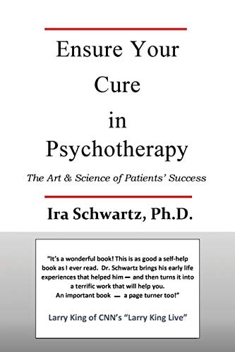 Ensure Your Cure in Psychotherapy The Art and Science of Patients' Success
