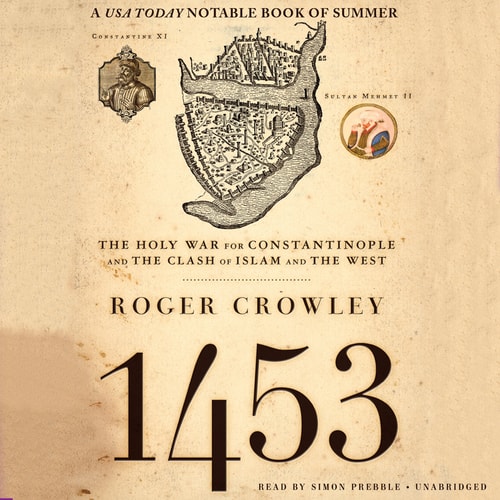 1453 Lib/E: The Holy War for Constantinople and the Clash of Islam and the West