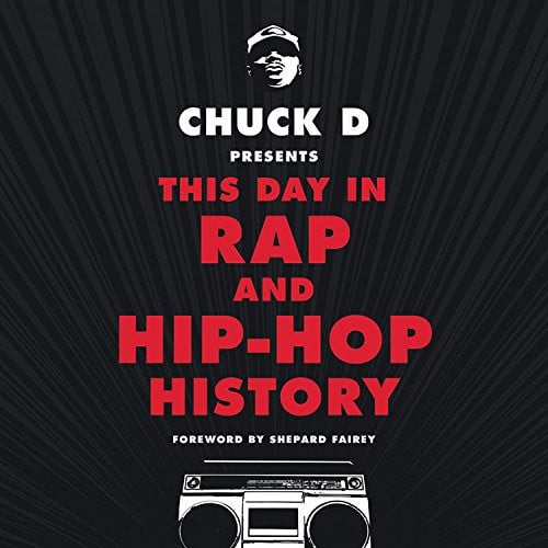 Chuck D. Presents This Day in Rap and Hip-Hop History Lib/E