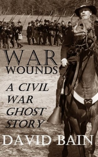 War Wounds: a Civil War Ghost Story