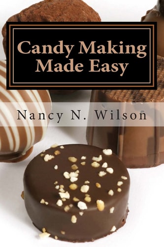 Candy Making Made Easy Instructions and 16 Starter Recipes