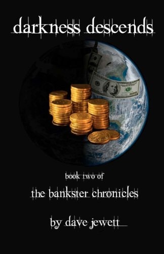 Darkness Descends Book Two of the Bankster Chronicles