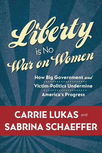 Liberty Is No War on Women