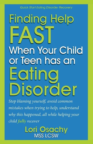 Finding Help Fast When Your Child Or Teen Has An Eating Disorder
