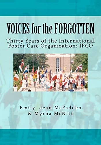 VOICES for the FORGOTTEN Thirty Years of the International Foster Care Organization