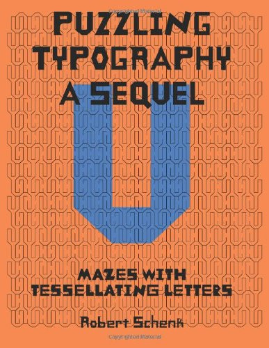 Puzzling Typography a Sequel Mazes with Tessellating Letters