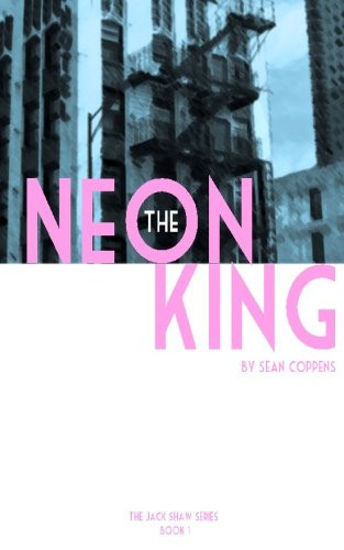 The Neon King A Jack Shaw Serial