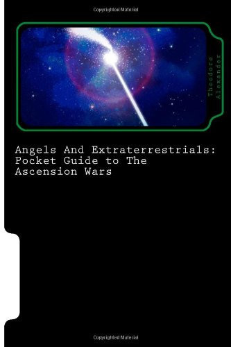 Angels and Extraterrestrials: Pocket Guide to the Ascension Wars