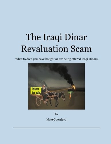 The Iraqi Dinar Revaluation Scam What to Do If You Have Bought Or Are Being Offered Iraqi Dinars
