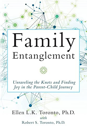 Family Entanglement Unravelling the Knots and Finding Joy in the Parent-Child Journey