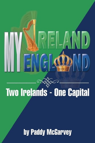 My Ireland My England An Amazing Life an Astounding Solution