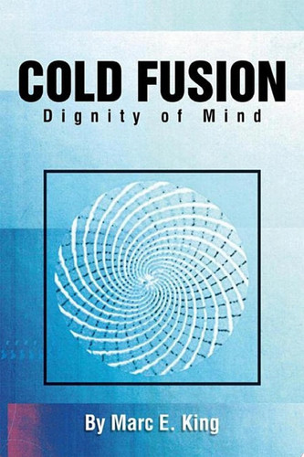 Cold Fusion Dignity of Mind