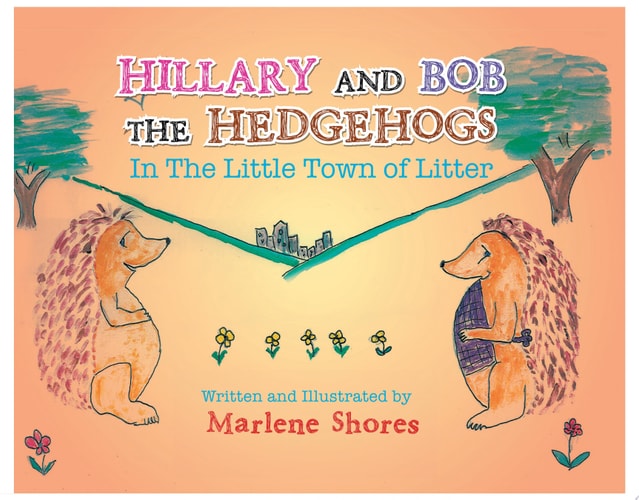 Hillary and Bob the Hedgehogs In the Little Town of Litter