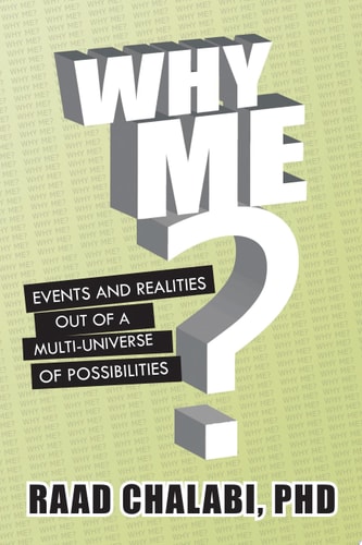 Why Me? Events and Realities Out of a Multi-Universe of Possibilities