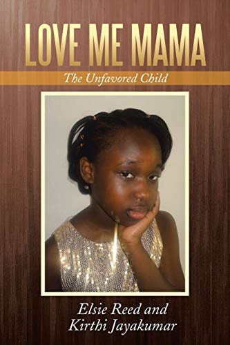 Love Me Mama The Unfavored Child