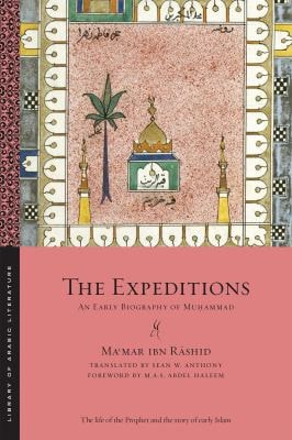 Expeditions: An Early Biography of Muḥammad