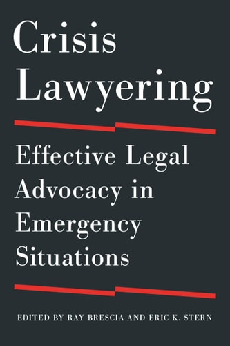 Crisis Lawyering Effective Legal Advocacy in Emergency Situations