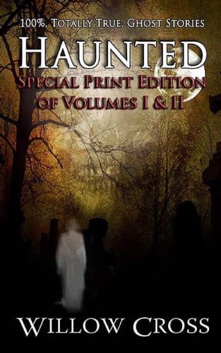 Haunted 100% Totally True Ghost Stories