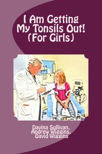 I Am Getting My Tonsils Out! (for Girls)