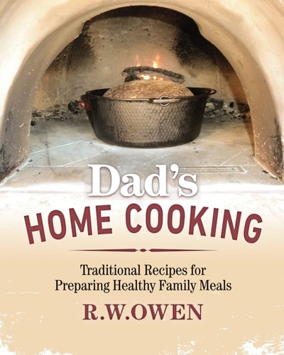 Dad's Home Cooking: Traditional Recipes for Preparing Healthy Family Meals