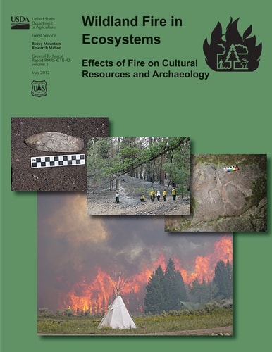 Wildand Fire in Ecosystems Effects of Fire on Cultural Resources and Archaeology
