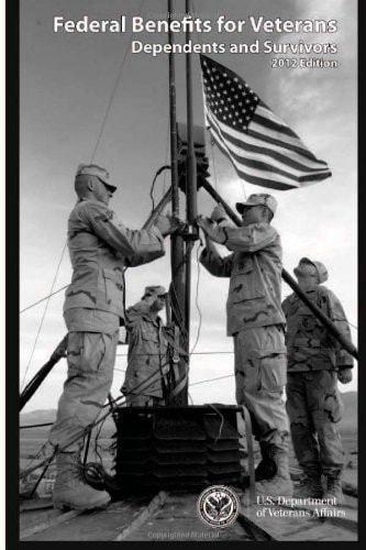 Federal Benefits for Veterans, Dependents and Survivors 2012 Edition