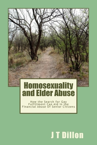 Homosexuality and Elder Abuse How the Search for Gay Fulfillment Can Aid in the Financial Abuse of Senior Citizens