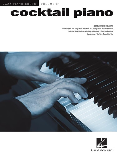 Cocktail Piano Jazz Piano Solos Series Vol. 31 Smooth Jazz Sheet Music for Solo Piano 23 Timeless Standards for Lounge Cocktail Hour and Performances Hal Leonard Songbook