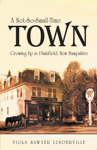 A Not-So-Small-Time Town Growing up in Plainfield, New Hampshire