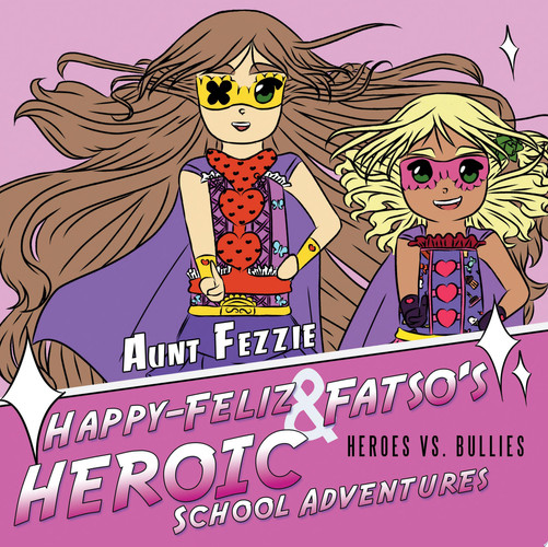 Happy-Feliz & Fatso's Heroic School Adventures
