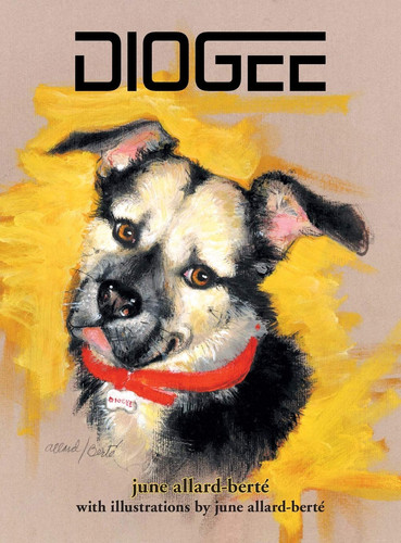 Diogee A Story about a Grandmother's Love for Her Grand-dog