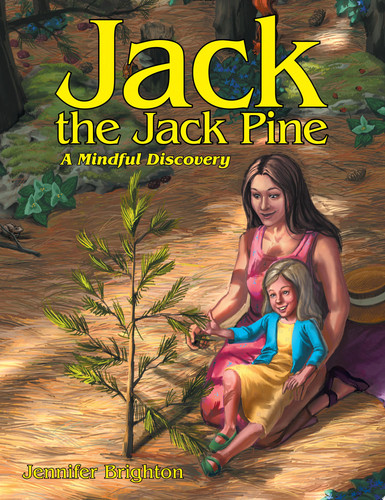 Jack the Jack Pine A Mindful Discovery
