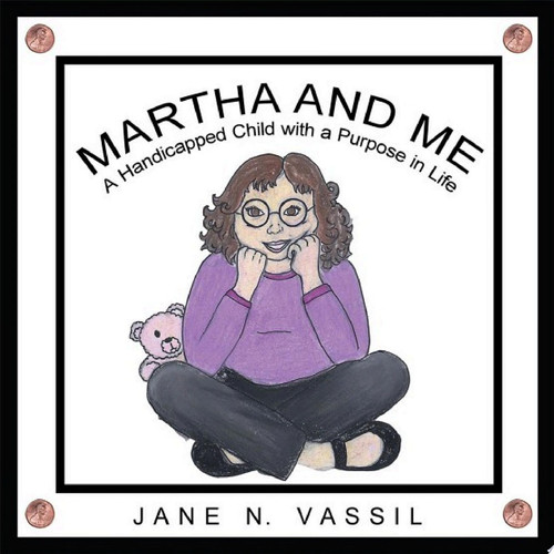 Martha and Me A Handicapped Child with a Purpose in Life