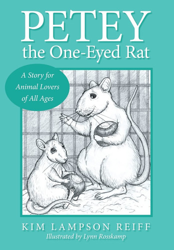 Petey the One-Eyed Rat A Story for Animal Lovers of All Ages