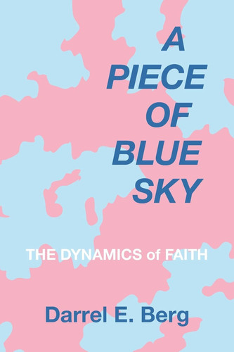 A Piece of Blue Sky The Dynamics of Faith