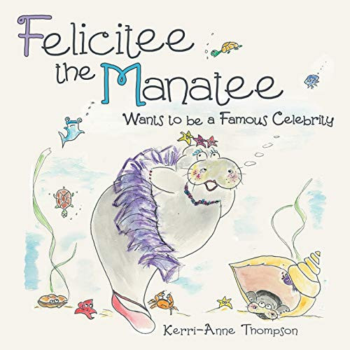 Felicitee the Manatee Wants to be a Famous Celebrity