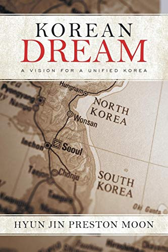 Korean Dream A Vision for a Unified Korea