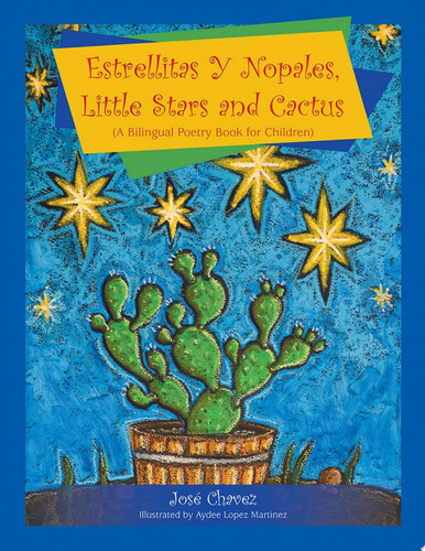 Estrellitas Y Nopales, Little Stars and Cactus (A Bilingual Poetry Book for Children)
